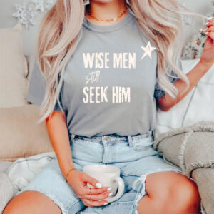 Wise Men Still Seek Him Christian Christmas Comfort Colors Tee