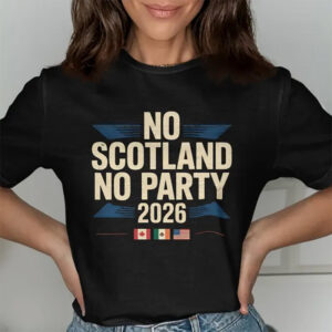 No Scotland No Party Scotland World Cup Shirt