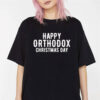 Happy Orthodox Christmas Day Shirt