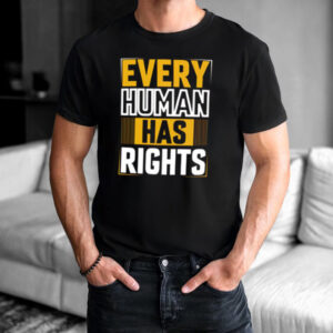 Every Human Has Rights, Human Rights Day Shirt