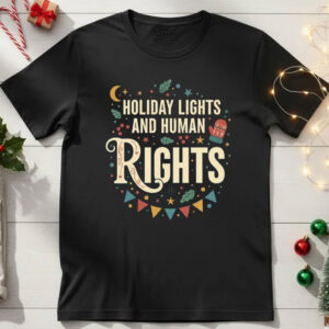 Holiday Lights And Human Rights Shirt
