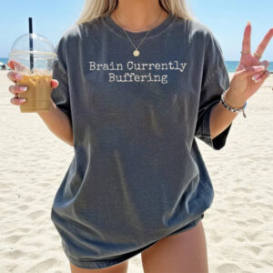 Brain Currently Buffering, Brain Meme Comfort Colors Shirt