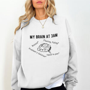 My Brain At 3AM Humor Brain Meme Tee