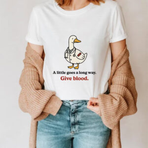 A Little Goes a Long Way Give Blood, Blood Donation Support Tee 1