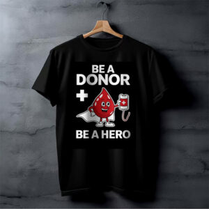 Be A Donor Be A Hero, Blood Donor Month T shirt 2