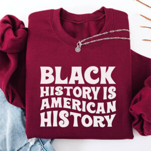 Black History Is American History Shirt