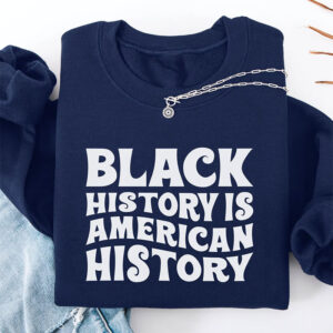Black History Is American History Shirt 3