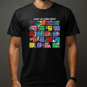 What We Learn From Black History, Equality Shirt