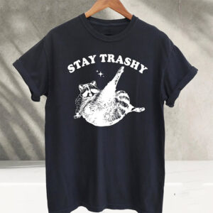 Stay Trashy Raccoon Meme Shirt 2