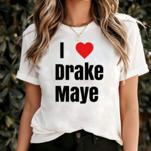 I Love Drake Maye England Patriots Shirt