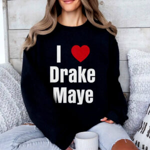 I Love Drake Maye QB Football Shirt