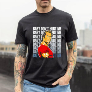 Baby Don't Hurt Me Funny Meme Shirt 1 PersonalizedShirts.net