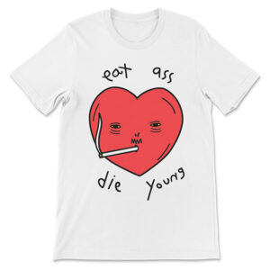 Eat Ass Die Young, Gen Z Meme Shirt 2 PersonalizedShirts.net