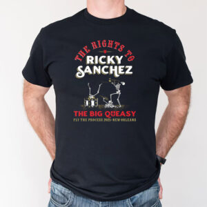 The Rights To Ricky Sanchez The Big Queasy Shirt 3 PersonalizedShirts.net