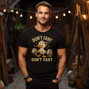 Don't Fart Sarcastic Humor Funny Gym Shirt 2