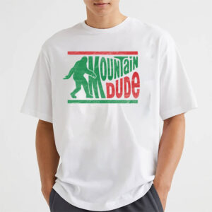 Mountain Dude Bigfoot Mtn Dew Shirt 1 PersonalizedShirts.net