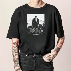 Funny FAFO President Trump Shirt