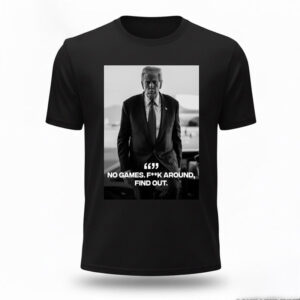 Trump FAFO Meme Fuck Around Find Out T shirt PersonalizedShirts.net