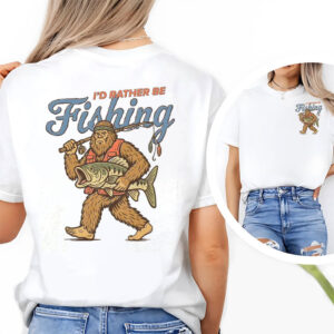 I’d Rather Be Fishing Funny Bigfoot Shirt