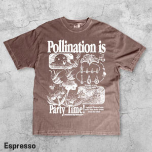Bee Biology Pollination Is Party Time Comfort Colors Shirt 2 PersonalizedShirts.net