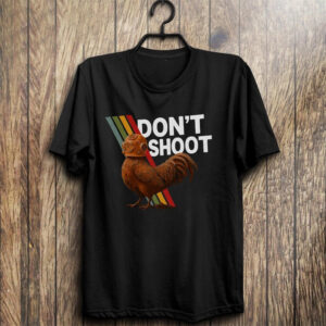 Don't shoot ARC Chicken Meme Comfort Colors Shirt 3 PersonalizedShirts.net