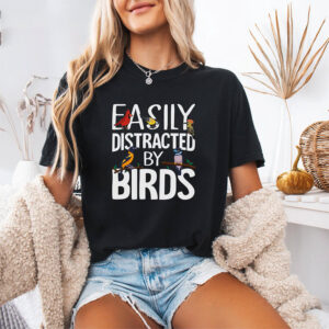 Easily Distracted by Birds, Loves Bird Watching Shirt 3 PersonalizedShirts.net
