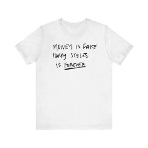 Money Is Fake Harry Styles Tee PersonalizedShirts.net