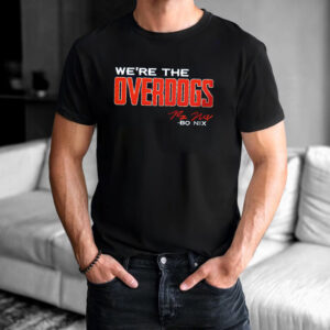 We’re The Overdogs Bo Nix Overdogs T-shirt