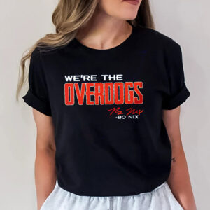 We're The Overdogs Bo Nix Overdogs T shirt PersonalizedShirts.net