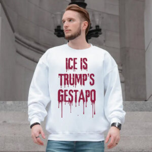 ICE is Trump's Gestapo Anti ICE T shirt 4 PersonalizedShirts.net