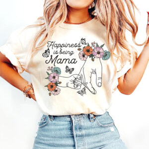 Happiness Is Being Mama, Mother’s Day Gifts Shirt