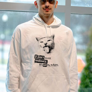 Cat I Don’t Want Ordinary Funny Cat Meme Shirt Cat I Don’t Want Ordinary Funny Cat Meme Shirt