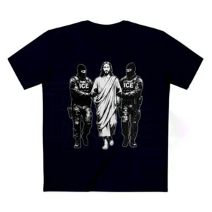 Jesus Arrested Parody Anti-ICE T-shirt