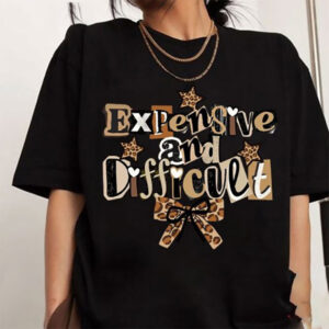 Expensive And Difficult Coquette Girl Shirt