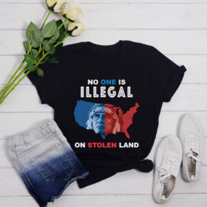 No One Is Illegal On Stolen Land Abolish ICE Shirt