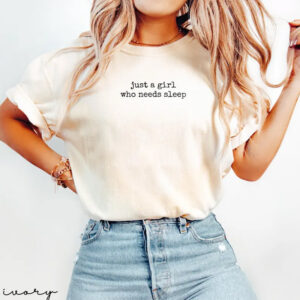 Just A Girl Who Needs Sleep Deprived Comfort Colors Shirt