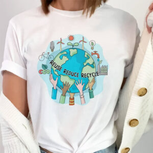 Earth Day Reuse Reduce Recycle Tee