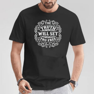 The Truth Will Set You Free Bible Verse Shirt