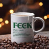 Feck Irish Word Funny St. Patrick’s Day Gift Cup