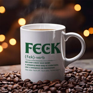 Feck Irish Word Funny St. Patrick’s Day Gift Cup