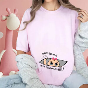Excuse Me, Is It Month Yet Custom Pregnancy Announcement Comfort Colors Shirt