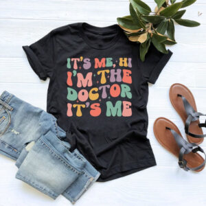 I’m The Doctor, Doctor’s Day Gifts​ Shirt