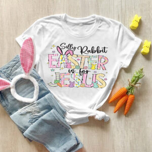 Silly Rabbit Easter, Easter Day Ideas​ Shirt