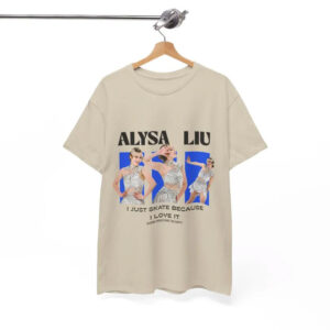 I Just Skate Because I Love It Alysa Liu Champions Shirt 1 PersonalizedShirts.net