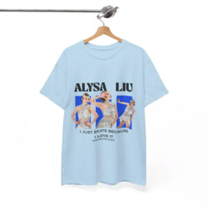 I Just Skate Because I Love It Alysa Liu Champions Shirt 2 PersonalizedShirts.net
