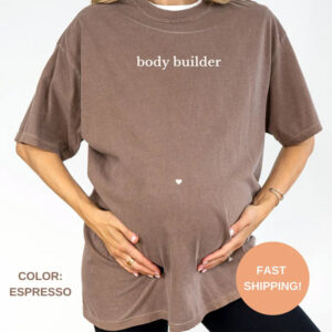 Body Builder Mom To Be Comfort Colors Shirt Body Builder Mom To Be Comfort Colors Shirt