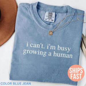 I'm Busy Growing A Human Cute Pregnancy Comfort Colors Shirt 2