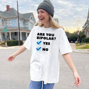 Are You Bipolar Shirt PersonalizedShirts.net
