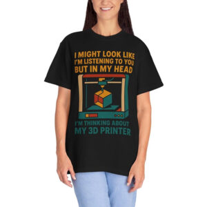 Funny Listening Joke, 3D Printer Shirt
