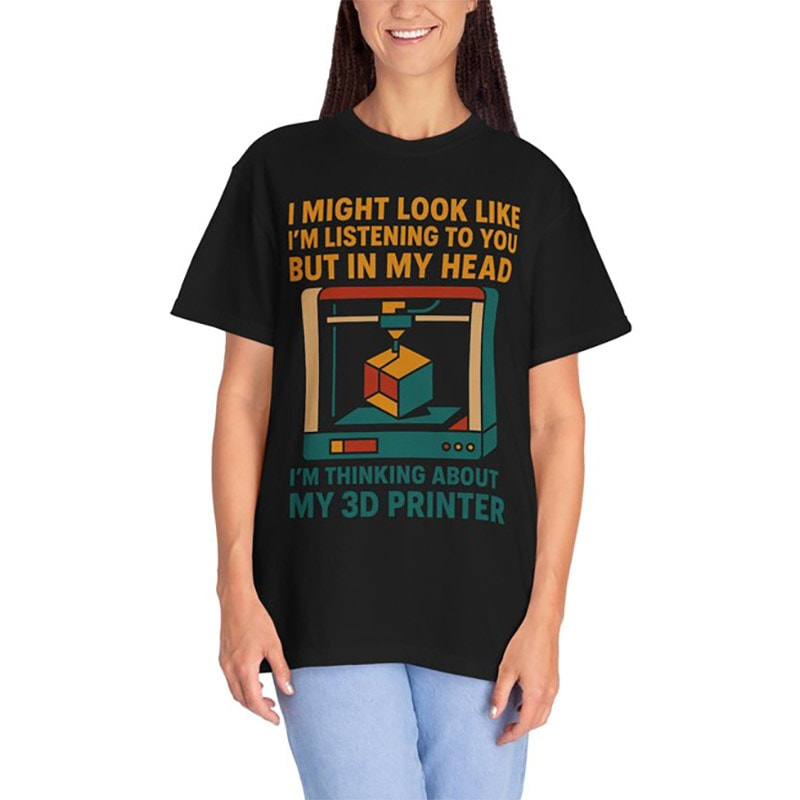 Funny Listening Joke, 3D Printer Shirt